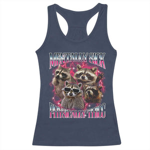 Physically Thicc Funny Raccoon Meme Racerback Tank Top Mentally Sick Bootleg Graphic 90s TS10 Navy Print Your Wear