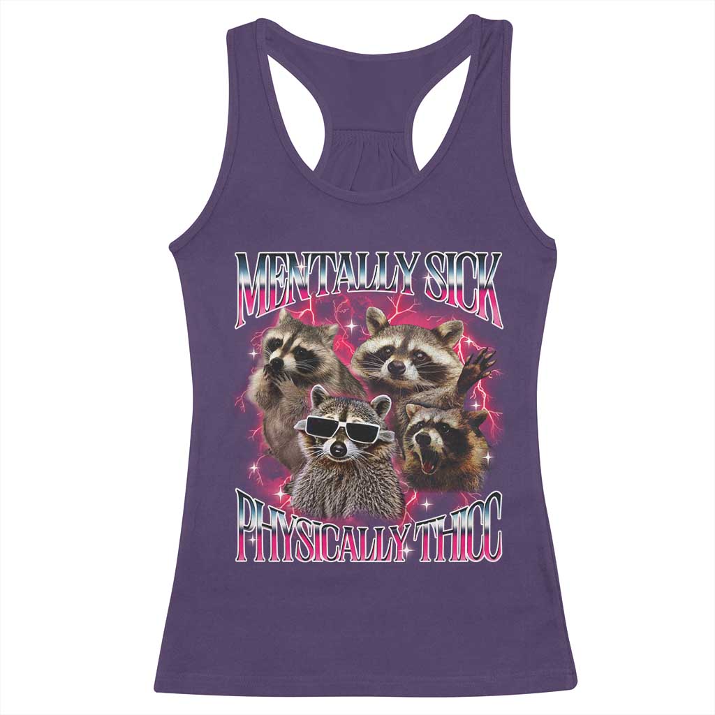 Physically Thicc Funny Raccoon Meme Racerback Tank Top Mentally Sick Bootleg Graphic 90s TS10 Purple Print Your Wear