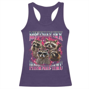 Physically Thicc Funny Raccoon Meme Racerback Tank Top Mentally Sick Bootleg Graphic 90s TS10 Purple Print Your Wear