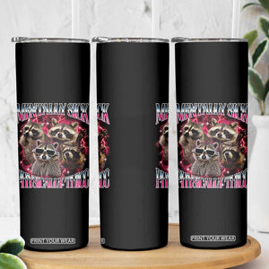 Physically Thicc Funny Raccoon Meme Skinny Tumbler Mentally Sick Bootleg Graphic 90s TS10 Print Your Wear