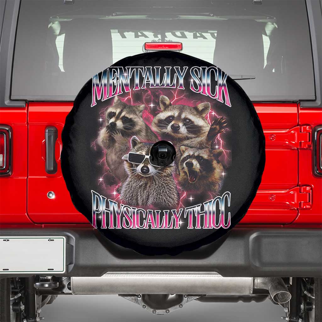 Physically Thicc Funny Raccoon Meme Spare Tire Cover Mentally Sick Bootleg Graphic 90s TS10 Black Print Your Wear