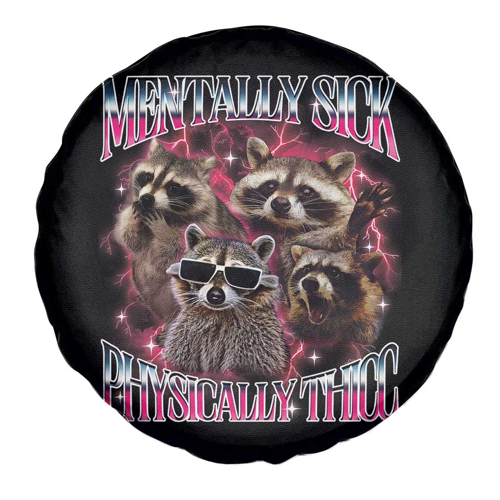 Physically Thicc Funny Raccoon Meme Spare Tire Cover Mentally Sick Bootleg Graphic 90s TS10 Print Your Wear