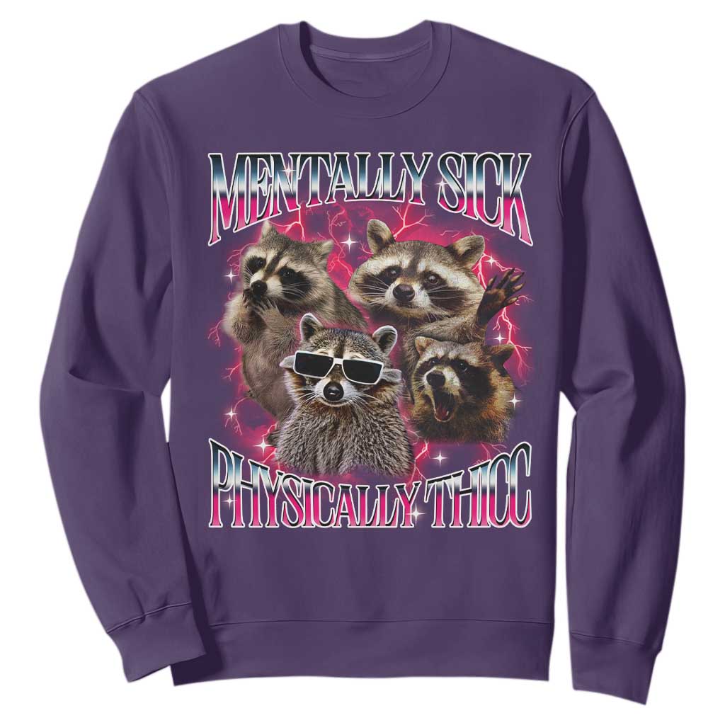 Physically Thicc Funny Raccoon Meme Sweatshirt Mentally Sick Bootleg Graphic 90s TS10 Purple Print Your Wear