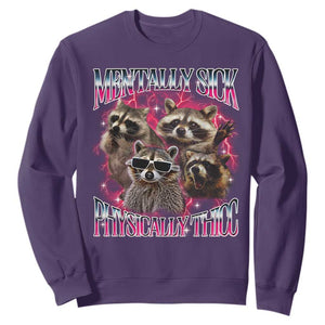 Physically Thicc Funny Raccoon Meme Sweatshirt Mentally Sick Bootleg Graphic 90s TS10 Purple Print Your Wear