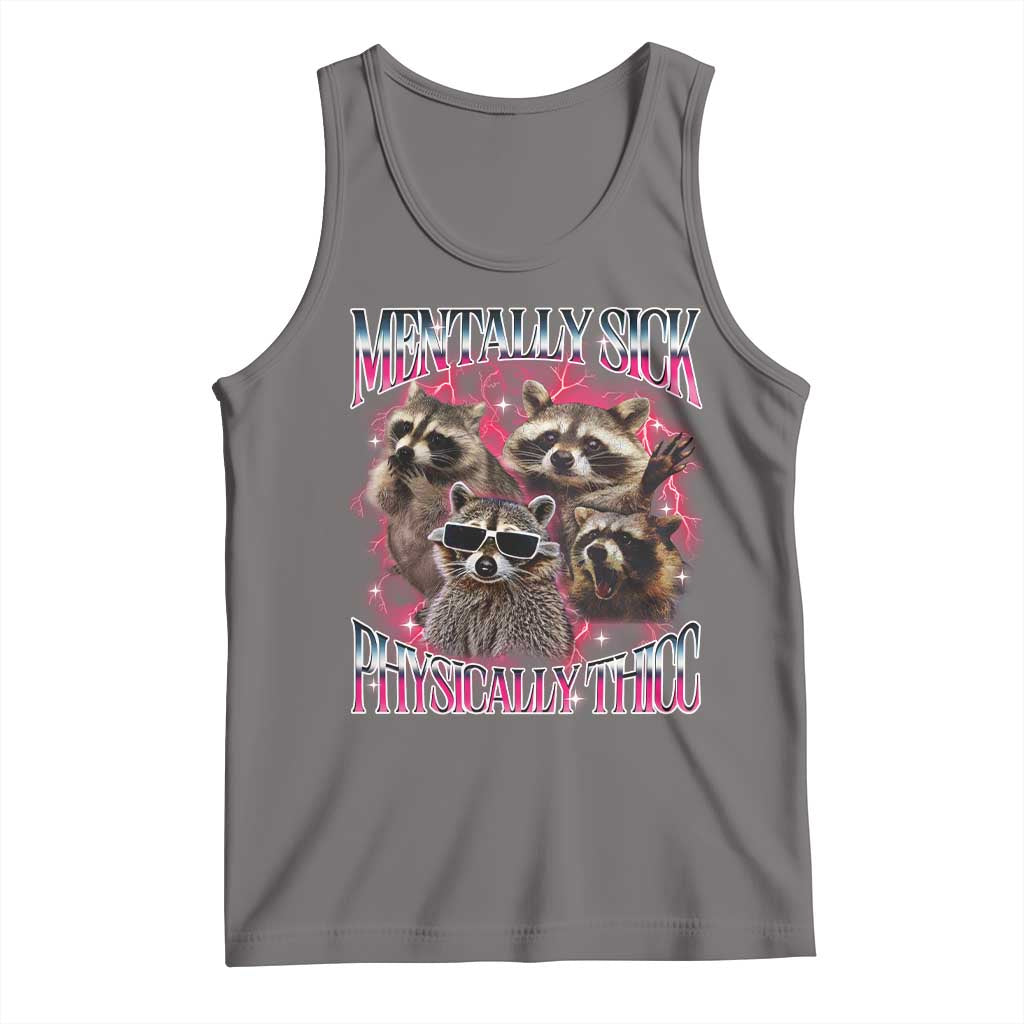 Physically Thicc Funny Raccoon Meme Tank Top Mentally Sick Bootleg Graphic 90s TS10 Deep Heather Print Your Wear