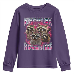 Physically Thicc Funny Raccoon Meme Youth Sweatshirt Mentally Sick Bootleg Graphic 90s TS10 Purple Print Your Wear