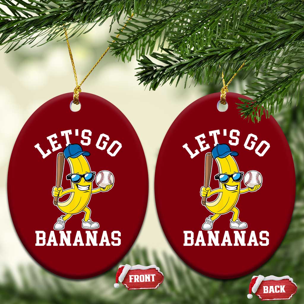 Funny Banana Ceramic Ornament Lets Go Bananas TS10 Print Your Wear