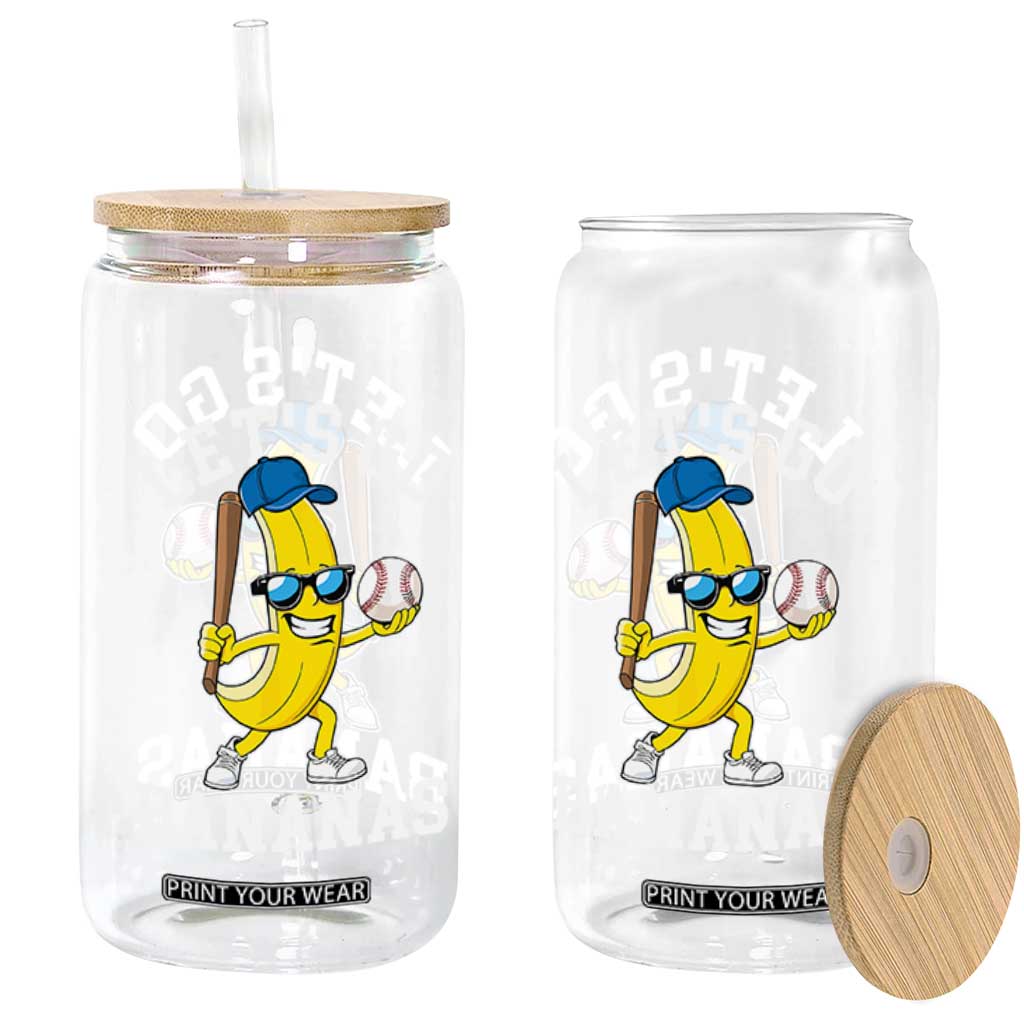 Funny Banana Glass Can Lets Go Bananas TS10 Print Your Wear