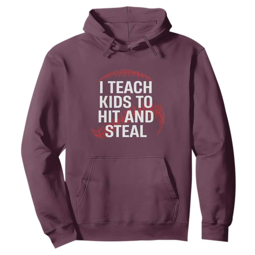 Baseball Coach Hoodie I Teach Kids To Hit And Steal TS10 Maroon Print Your Wear