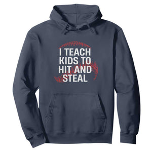 Baseball Coach Hoodie I Teach Kids To Hit And Steal TS10 Navy Print Your Wear