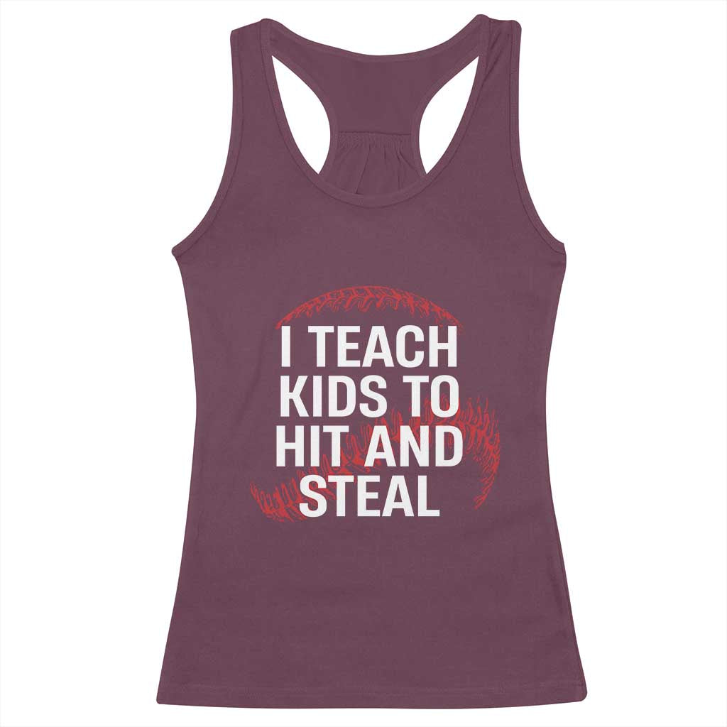 Baseball Coach Racerback Tank Top I Teach Kids To Hit And Steal TS10 Maroon Print Your Wear