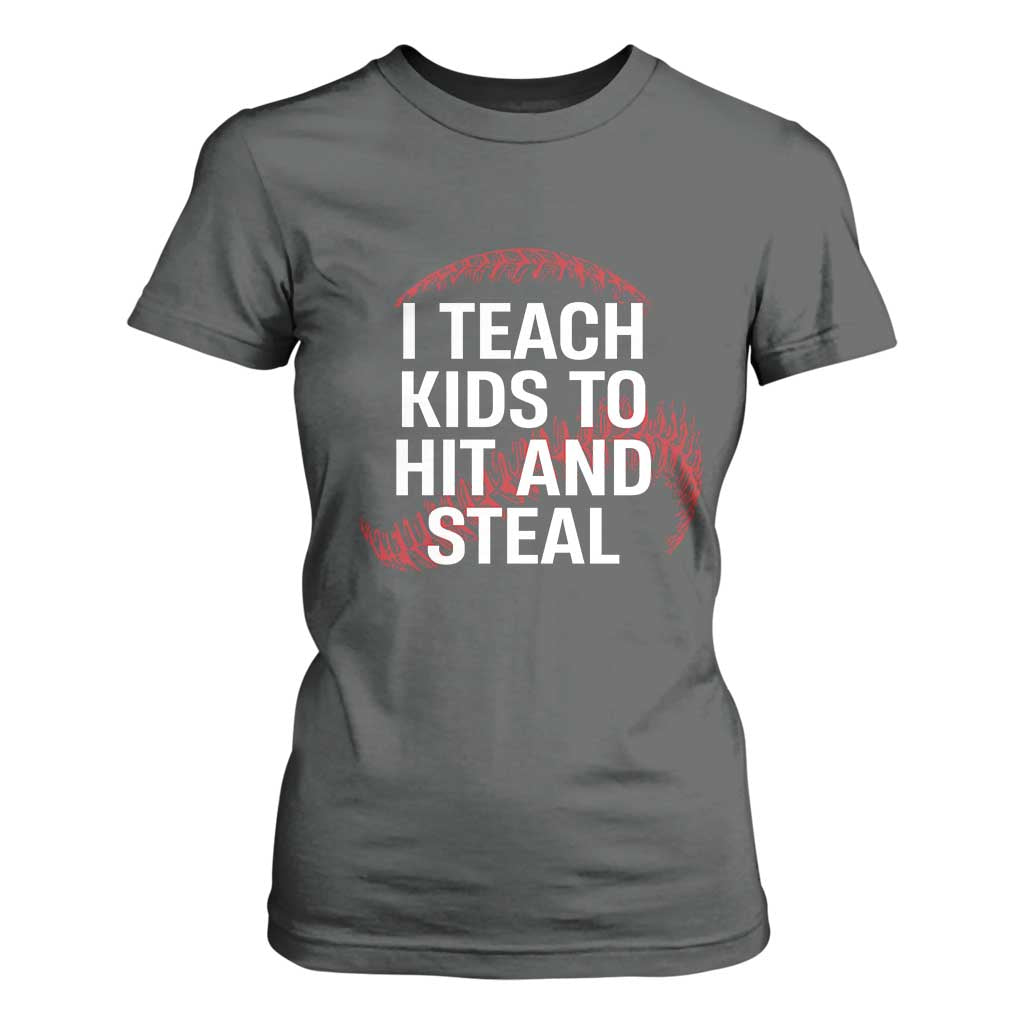 Baseball Coach T Shirt For Women I Teach Kids To Hit And Steal TS10 Dark Heather Print Your Wear