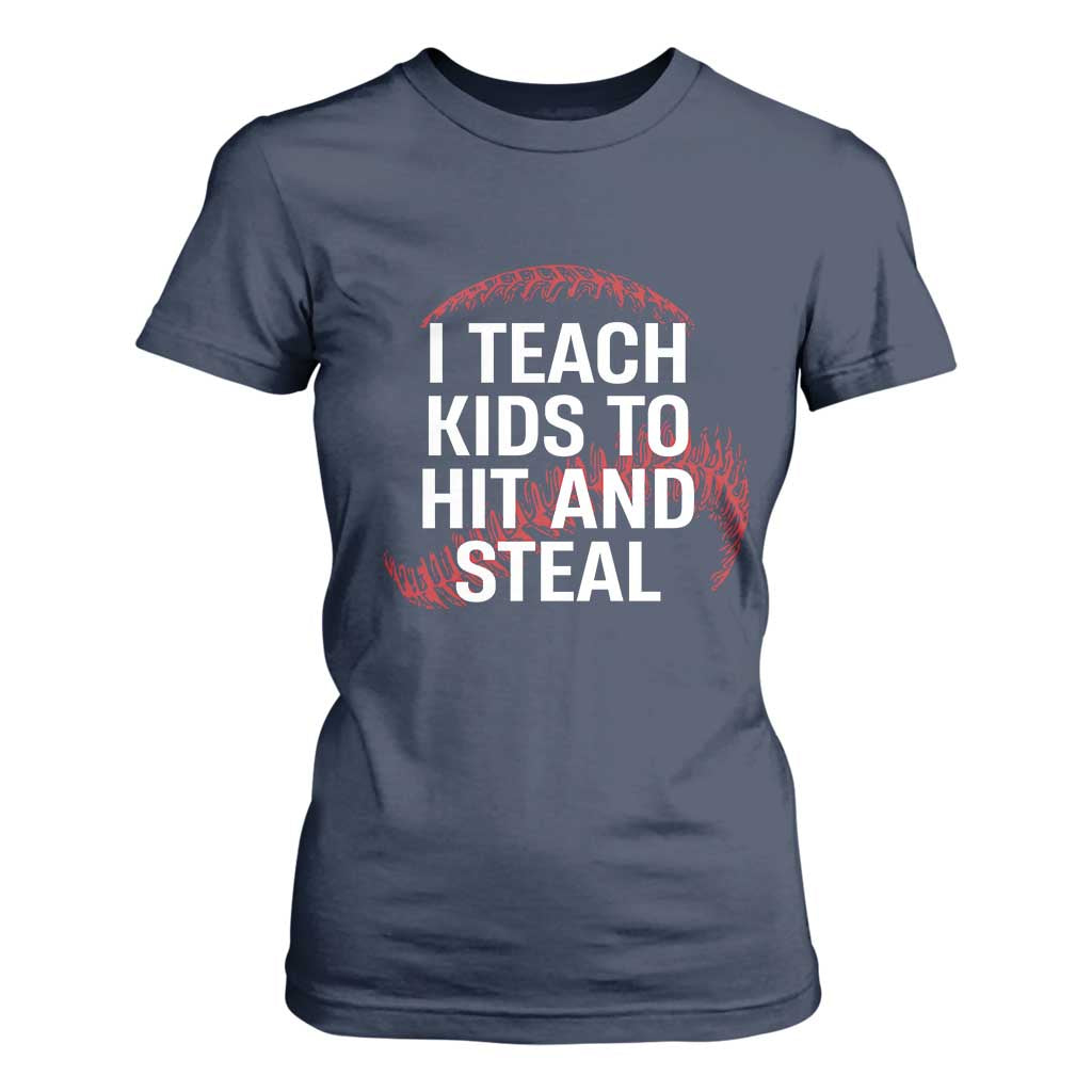 Baseball Coach T Shirt For Women I Teach Kids To Hit And Steal TS10 Navy Print Your Wear