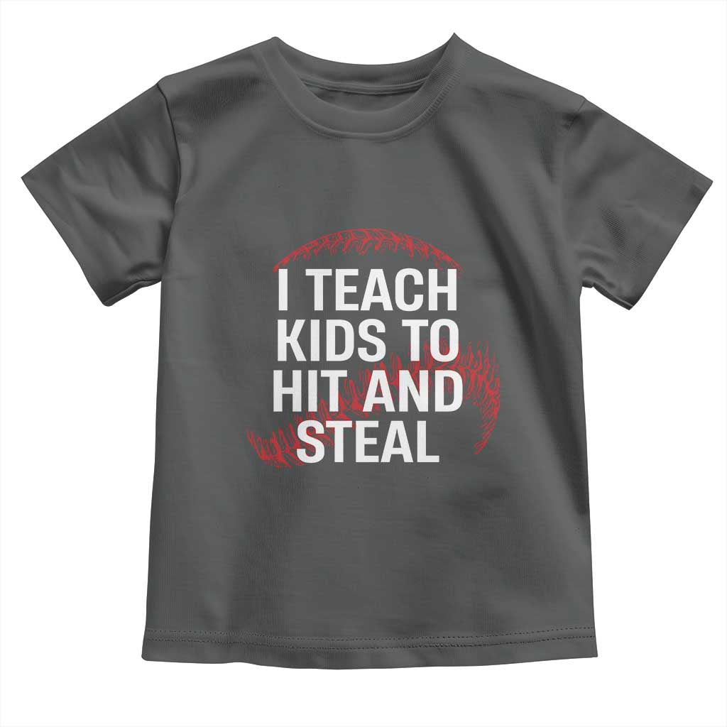 Baseball Coach Toddler T Shirt I Teach Kids To Hit And Steal TS10 Dark Heather Print Your Wear