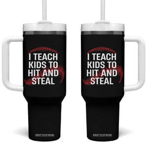 Baseball Coach Tumbler With Handle I Teach Kids To Hit And Steal TS10 One Size: 40 oz Black Print Your Wear