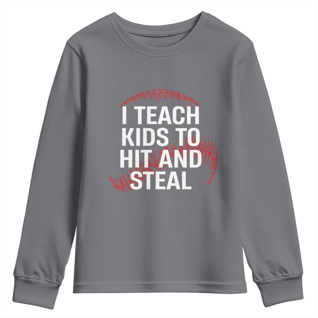 Baseball Coach Youth Sweatshirt I Teach Kids To Hit And Steal TS10 Charcoal Print Your Wear