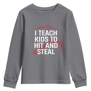 Baseball Coach Youth Sweatshirt I Teach Kids To Hit And Steal TS10 Charcoal Print Your Wear