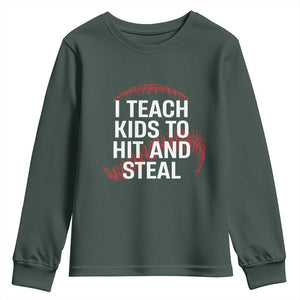 Baseball Coach Youth Sweatshirt I Teach Kids To Hit And Steal TS10 Dark Forest Green Print Your Wear