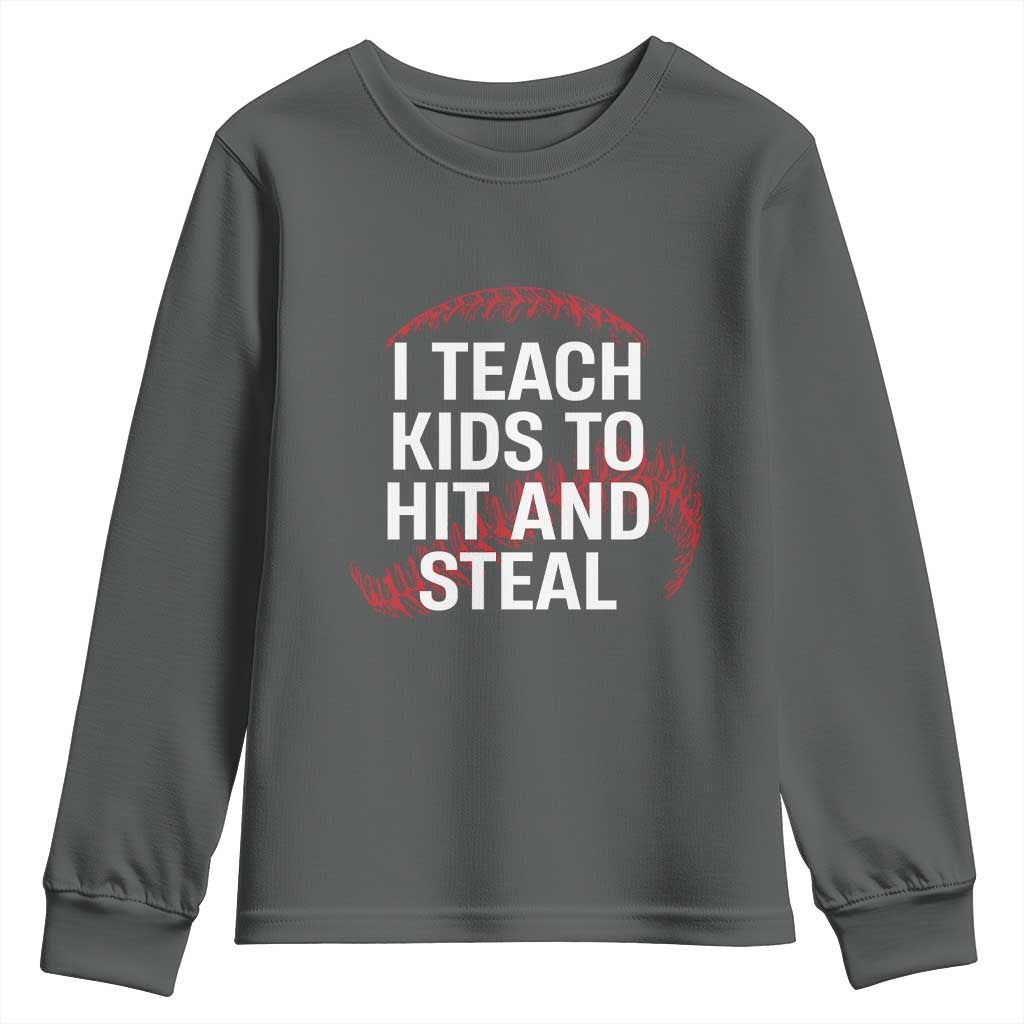 Baseball Coach Youth Sweatshirt I Teach Kids To Hit And Steal TS10 Dark Heather Print Your Wear