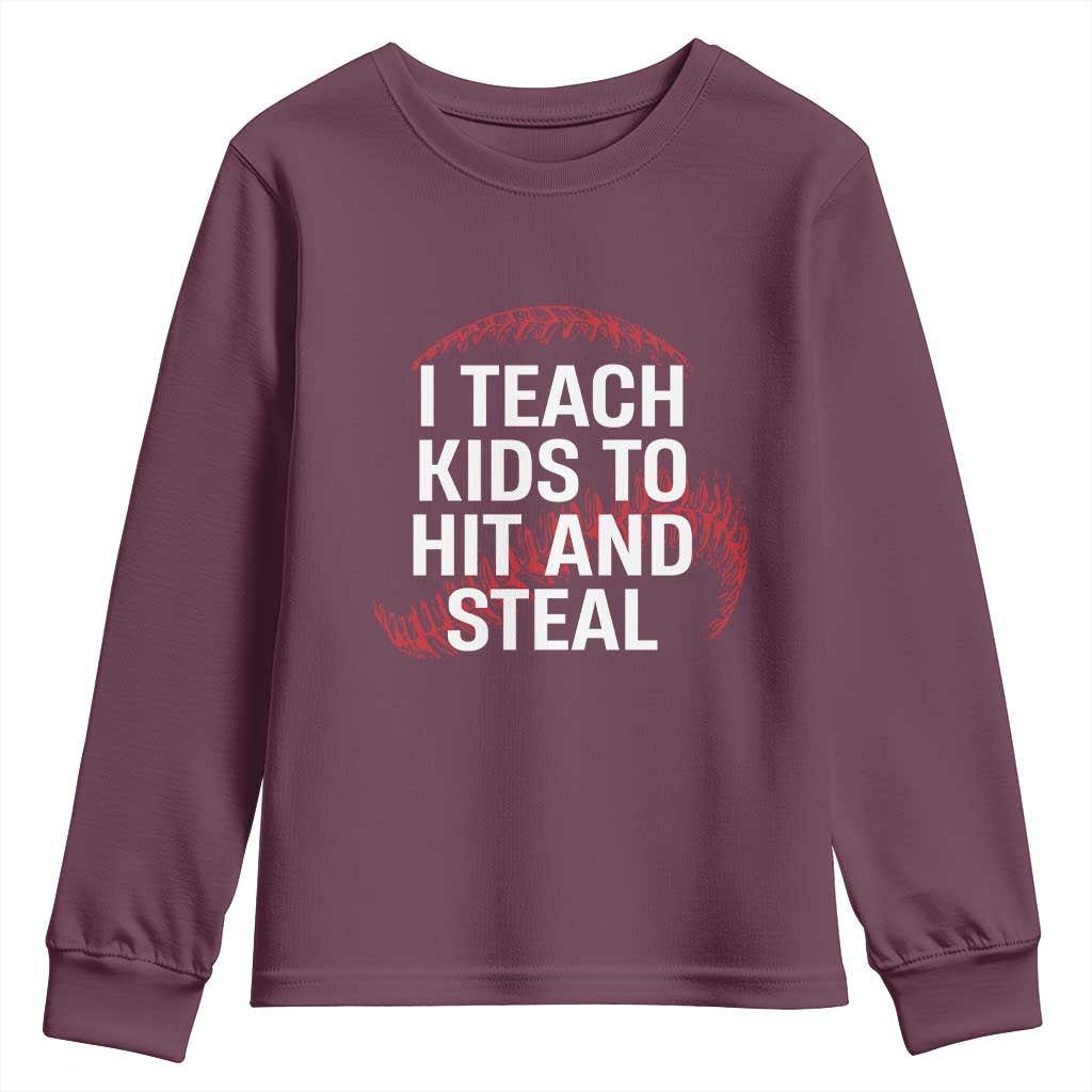 Baseball Coach Youth Sweatshirt I Teach Kids To Hit And Steal TS10 Maroon Print Your Wear