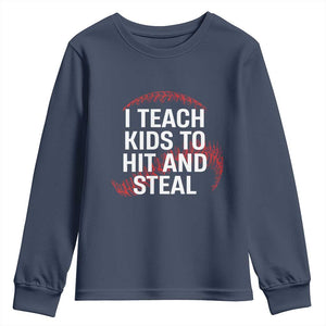 Baseball Coach Youth Sweatshirt I Teach Kids To Hit And Steal TS10 Navy Print Your Wear