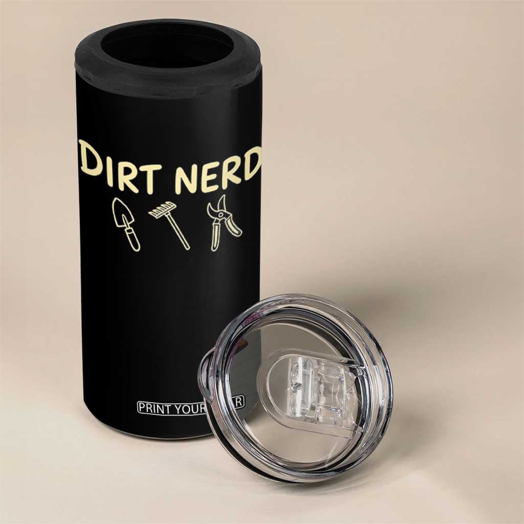 Dirt Nerd 4 in 1 Can Cooler Tumbler Funny Gardening Lover Gardener