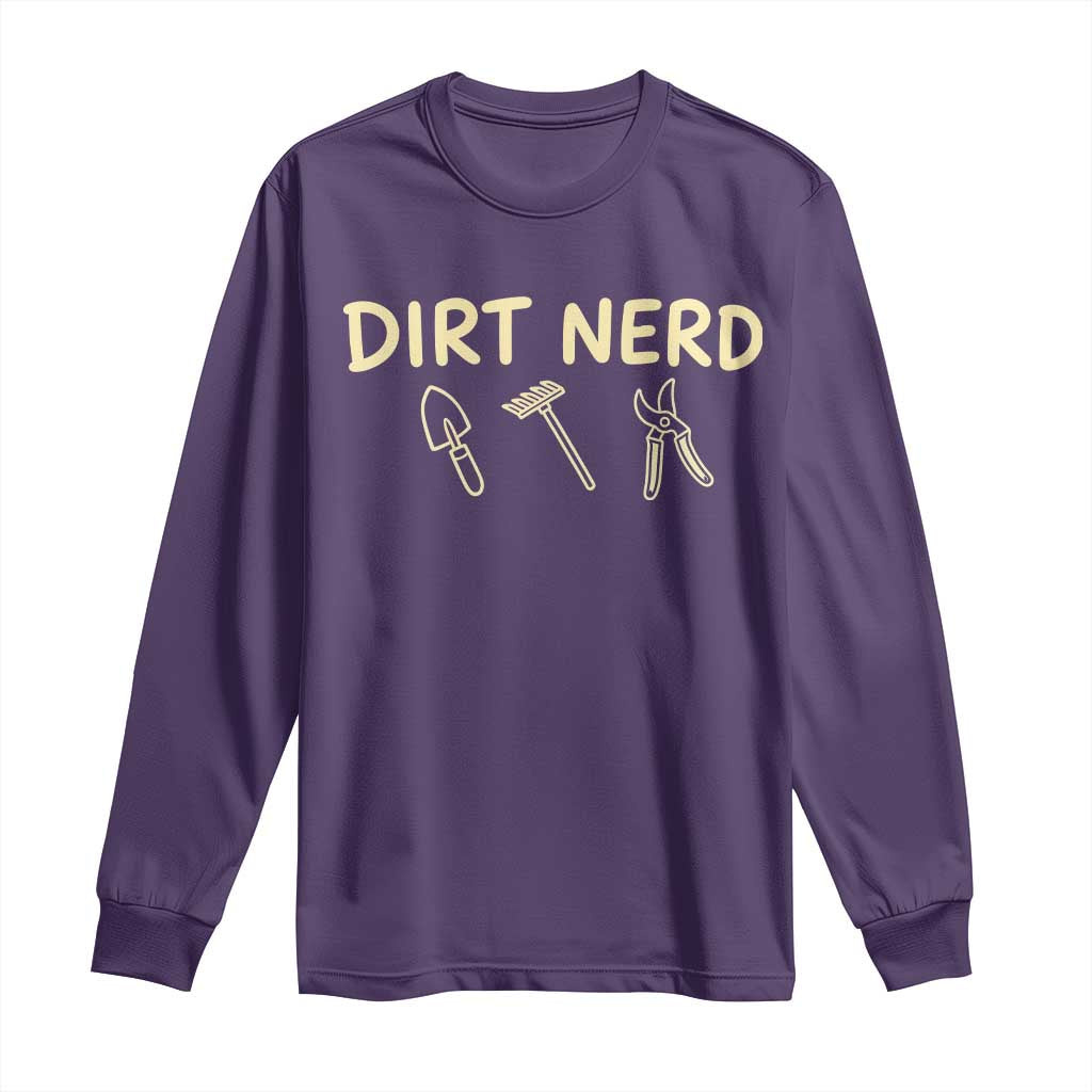 Dirt Nerd Long Sleeve Shirt Funny Gardening Lover Gardener