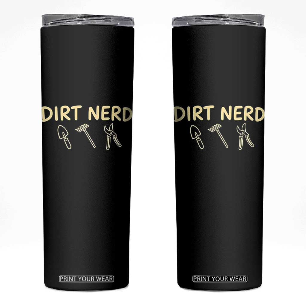 Dirt Nerd Skinny Tumbler Funny Gardening Lover Gardener