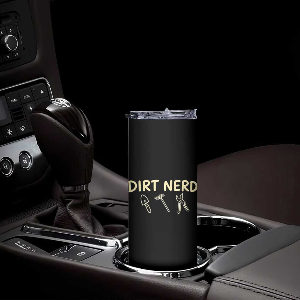 Dirt Nerd Skinny Tumbler Funny Gardening Lover Gardener