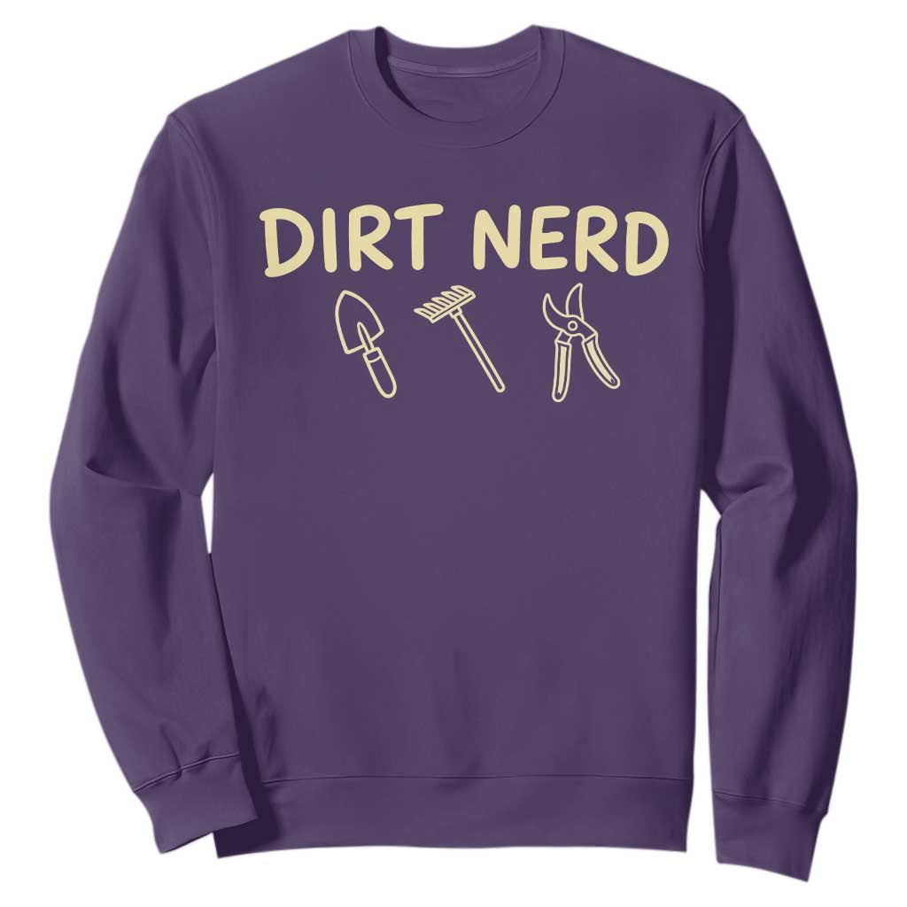 Dirt Nerd Sweatshirt Funny Gardening Lover Gardener