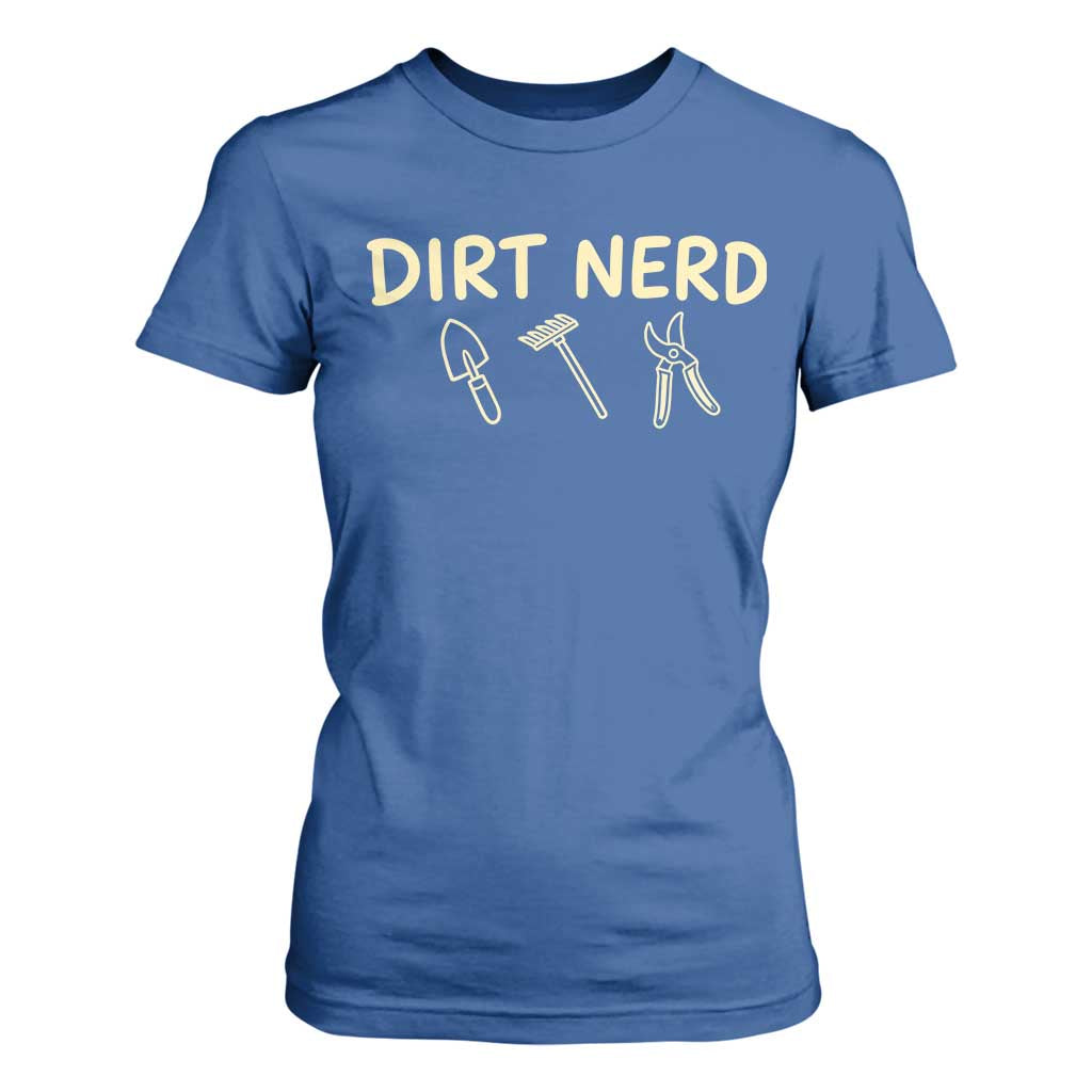 Dirt Nerd T Shirt For Women Funny Gardening Lover Gardener