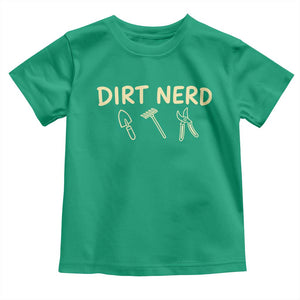 Dirt Nerd Toddler T Shirt Funny Gardening Lover Gardener