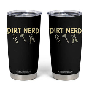 Dirt Nerd Tumbler Cup Funny Gardening Lover Gardener TS10 Black Print Your Wear