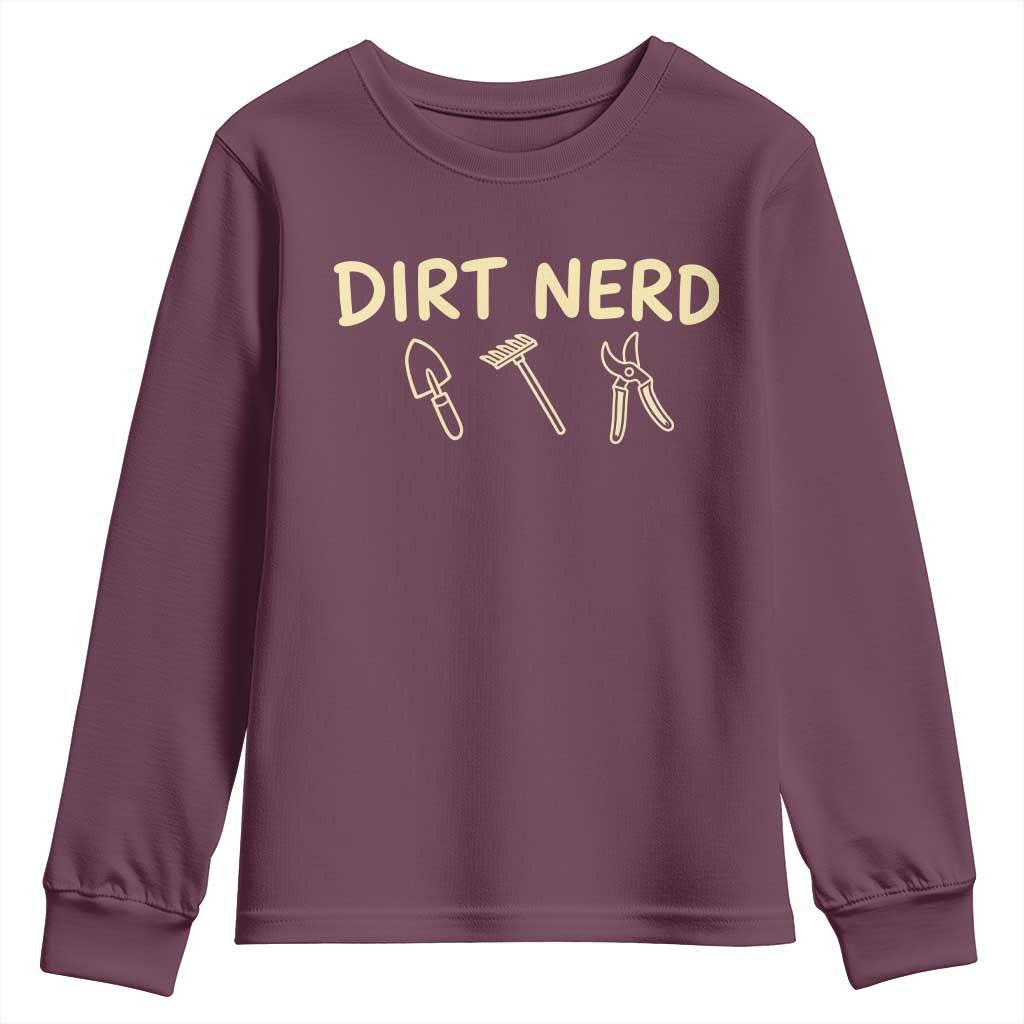Dirt Nerd Youth Sweatshirt Funny Gardening Lover Gardener