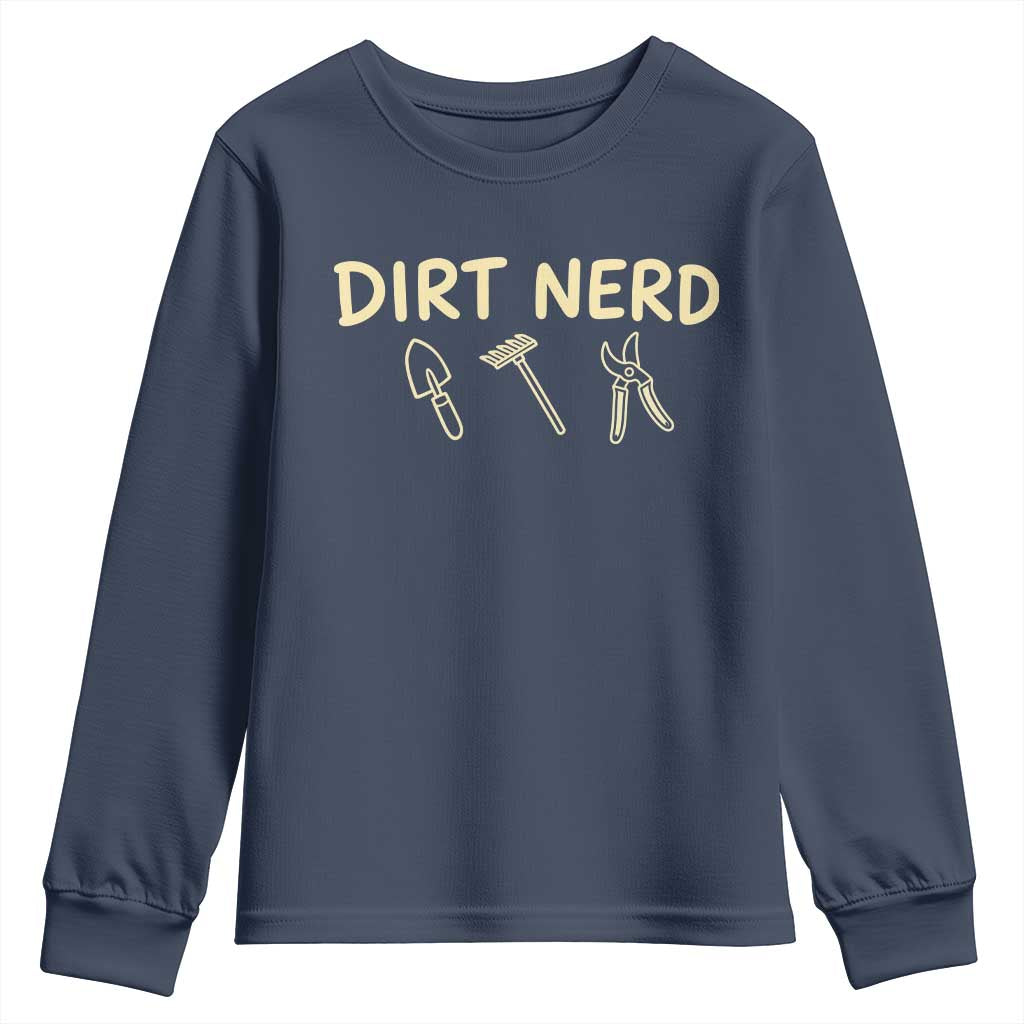Dirt Nerd Youth Sweatshirt Funny Gardening Lover Gardener