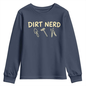 Dirt Nerd Youth Sweatshirt Funny Gardening Lover Gardener