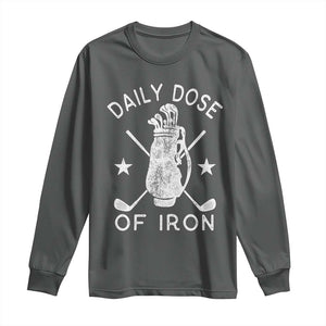 Funny Golfer Long Sleeve Shirt Daily Dose of Iron Golf TS10 Dark Heather Print Your Wear
