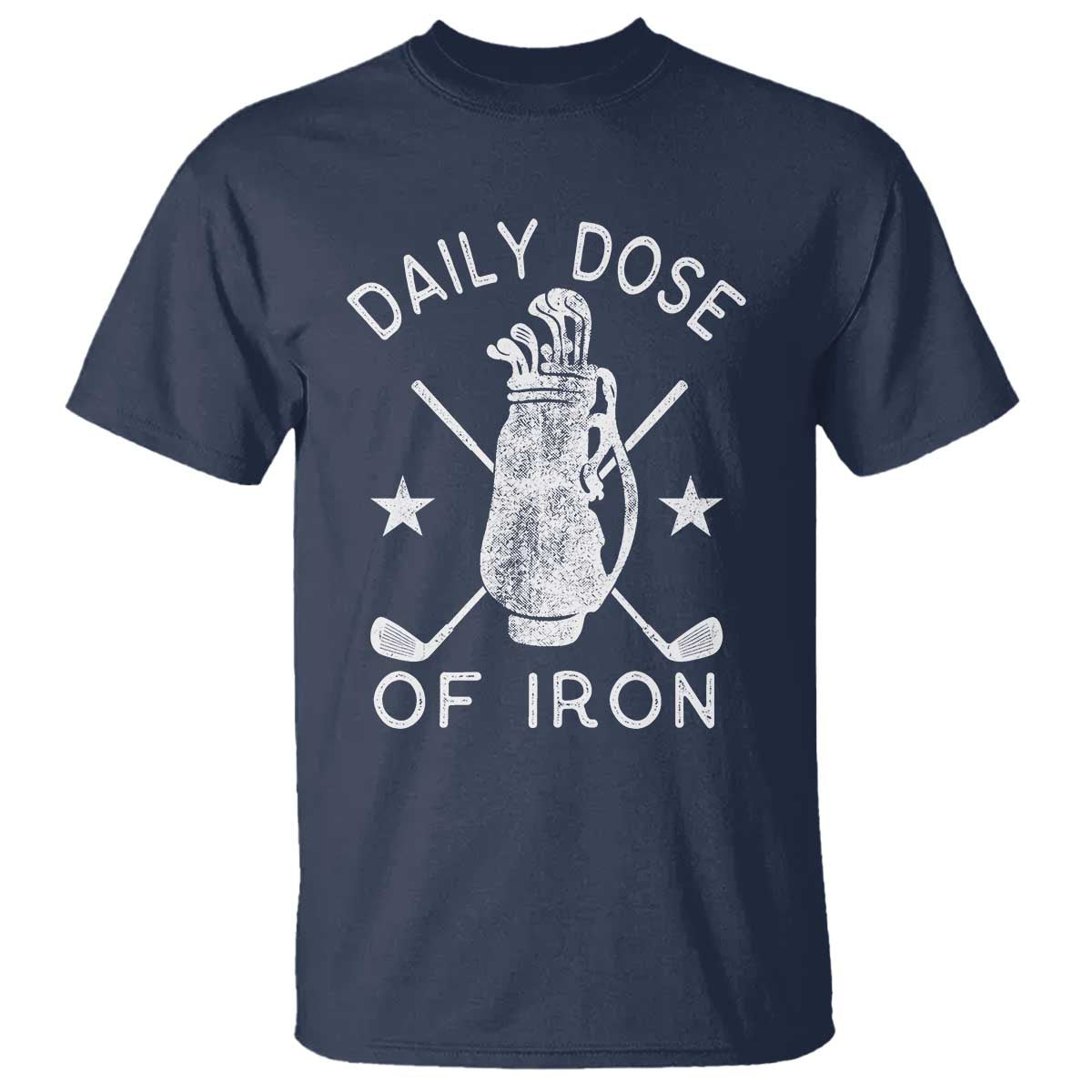 Funny Golfer T Shirt Daily Dose of Iron Golf TS10 Navy Print Your Wear