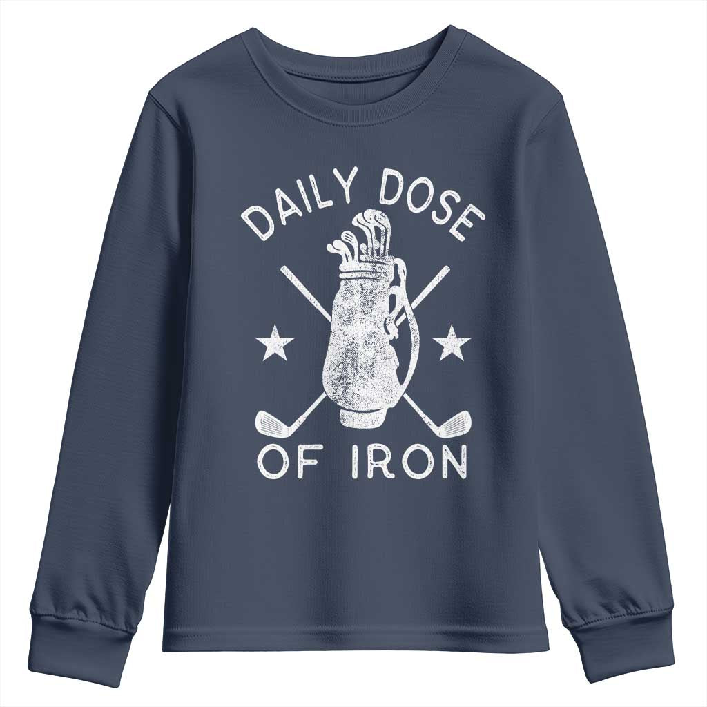 Funny Golfer Youth Sweatshirt Daily Dose of Iron Golf TS10 Navy Print Your Wear