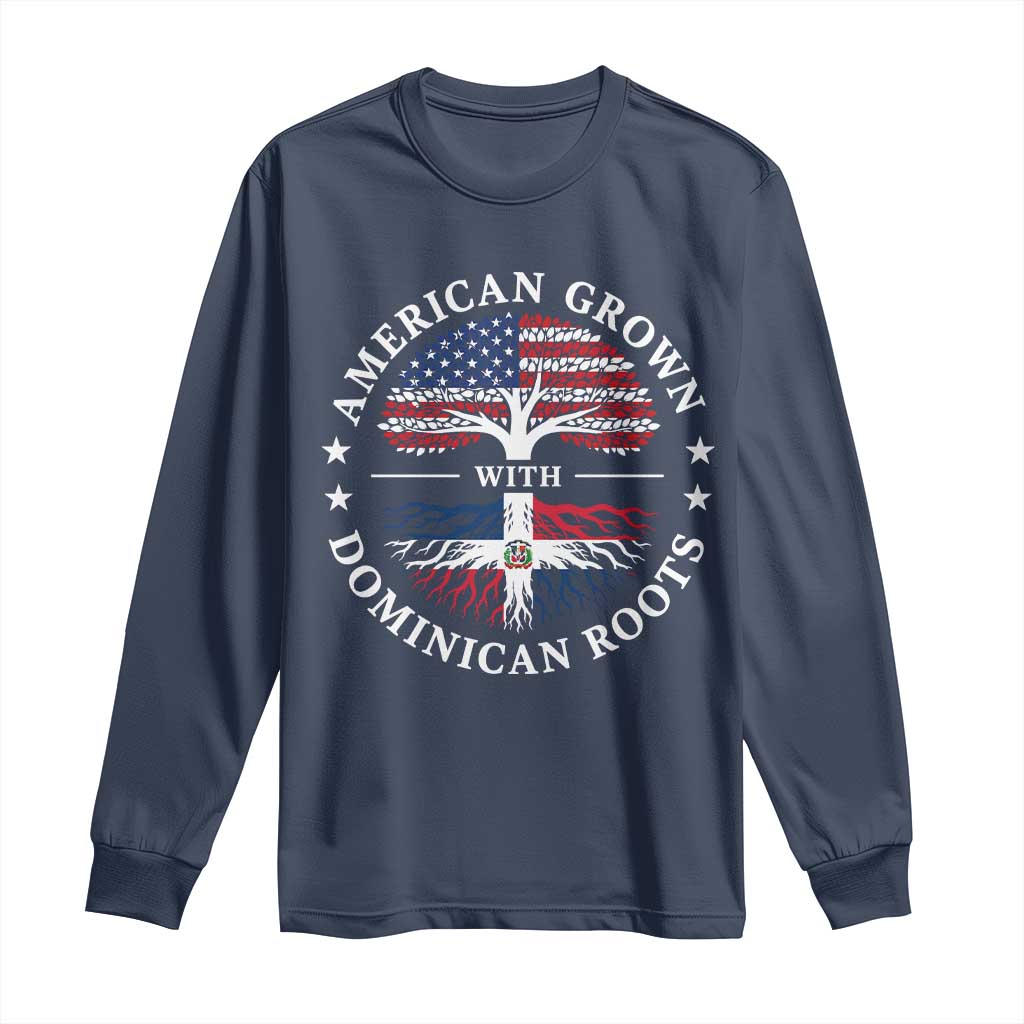 American Grown With Dominican Roots Long Sleeve Shirt USA Dominican Republic Heritage Pride Gift TS10 Navy Print Your Wear