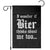 Funny Oktoberfest Garden Flag I Wonder If Bier Thinks About Me Too Sarcastic Drinking TS10 Black Print Your Wear
