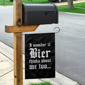 Funny Oktoberfest Garden Flag I Wonder If Bier Thinks About Me Too Sarcastic Drinking TS10 Print Your Wear