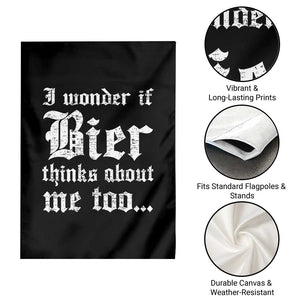 Funny Oktoberfest Garden Flag I Wonder If Bier Thinks About Me Too Sarcastic Drinking TS10 Print Your Wear