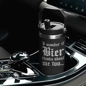 Funny Oktoberfest Flip Straw Tumbler I Wonder If Bier Thinks About Me Too Sarcastic Drinking TS10 Print Your Wear