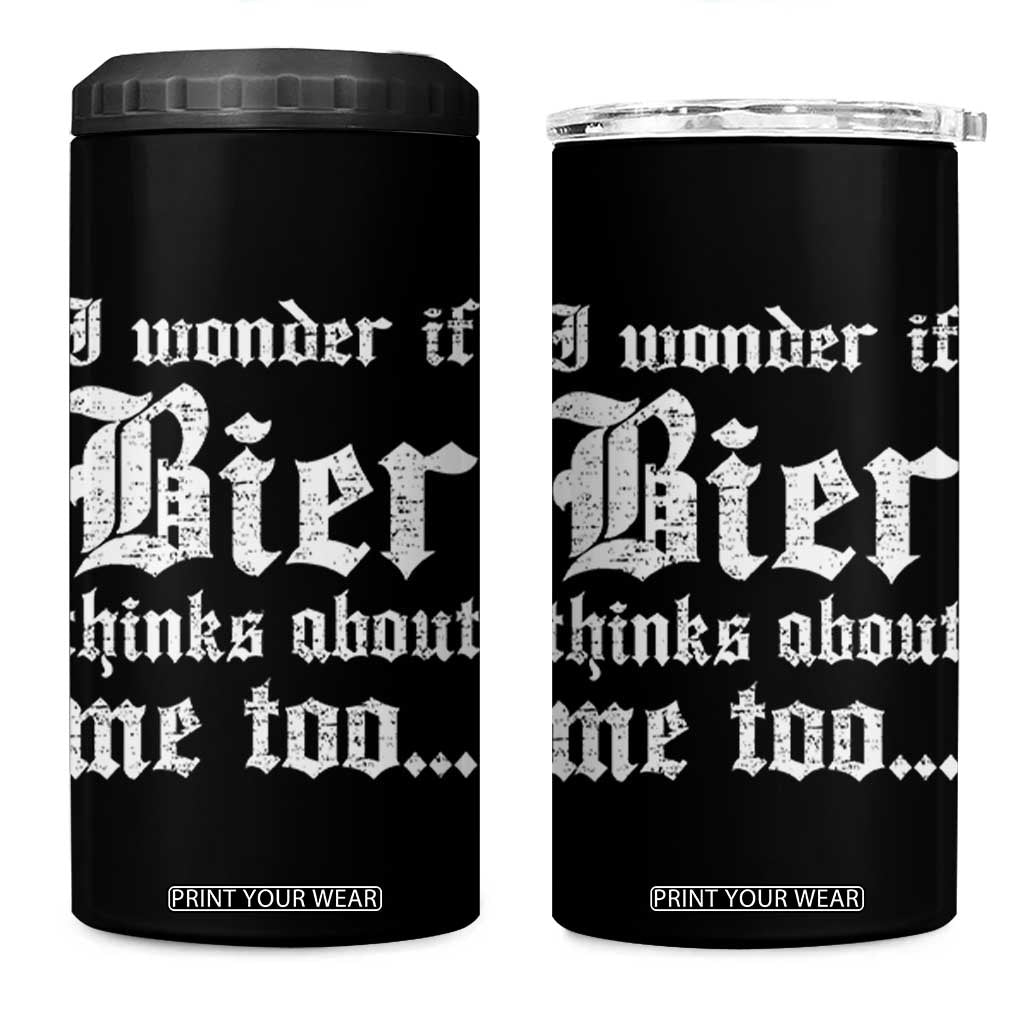Funny Oktoberfest 4 in 1 Can Cooler Tumbler I Wonder If Bier Thinks About Me Too Sarcastic Drinking TS10 One Size: 16 oz Black Print Your Wear