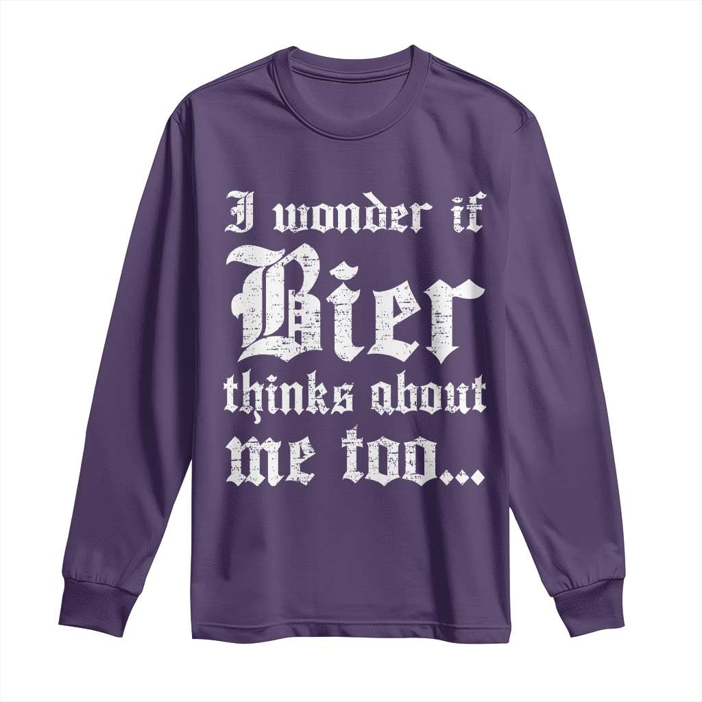 Funny Oktoberfest Long Sleeve Shirt I Wonder If Bier Thinks About Me Too Sarcastic Drinking TS10 Purple Print Your Wear