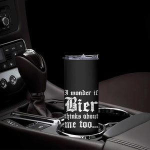 Funny Oktoberfest Skinny Tumbler I Wonder If Bier Thinks About Me Too Sarcastic Drinking TS10 Print Your Wear