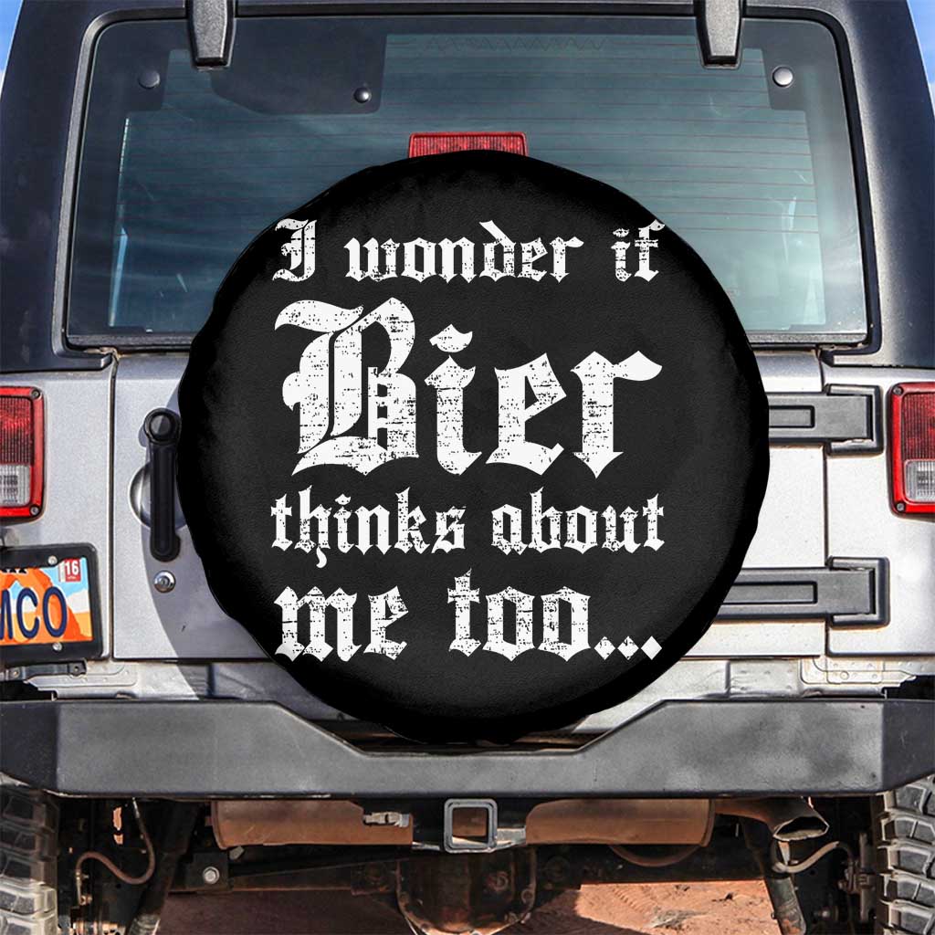 Funny Oktoberfest Spare Tire Cover I Wonder If Bier Thinks About Me Too Sarcastic Drinking TS10 No hole Black Print Your Wear