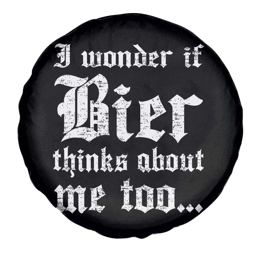 Funny Oktoberfest Spare Tire Cover I Wonder If Bier Thinks About Me Too Sarcastic Drinking TS10 Print Your Wear