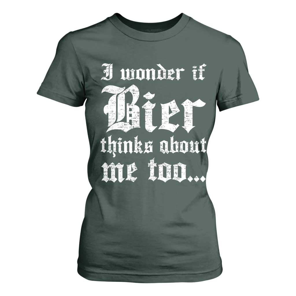 Funny Oktoberfest T Shirt For Women I Wonder If Bier Thinks About Me Too Sarcastic Drinking TS10 Dark Forest Green Print Your Wear